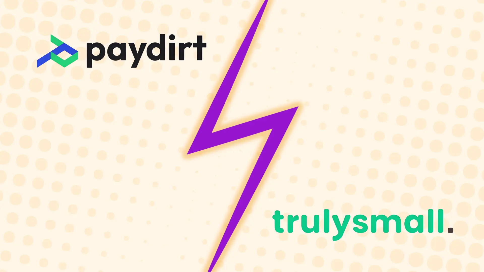 Paydirt vs Truly Small