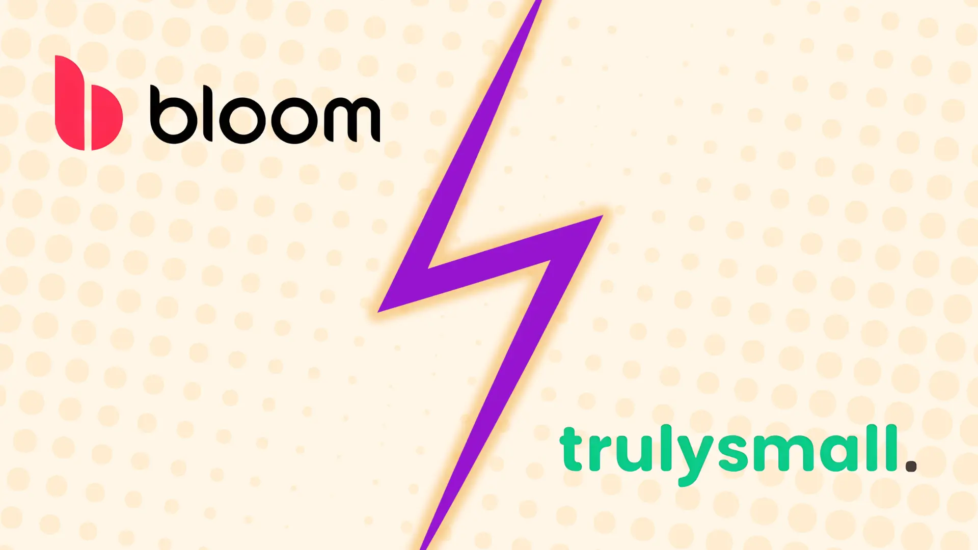 Bloom vs Truly Small